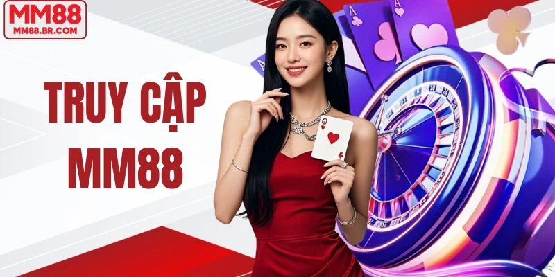 Truy Cập MM88 - Chia Sẻ Phương Pháp Hiệu Quả Và An Toàn